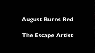 August Burns Red- The Escape Artist (Lyrics and Meaning)