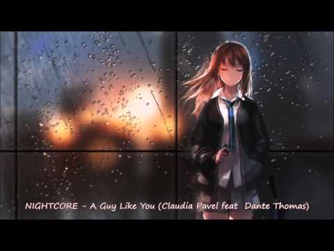 NIGHTCORE - A Guy Like You (Claudia Pavel feat Dante Thomas)