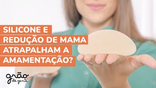 SILICONE OU CIRURGIA DE REDUÇÃO DE MAMA | VOU CONSEGUIR AMAMENTAR?