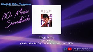True Faith - New Order (&quot;Bright Lights, Big City&quot;, 1988)
