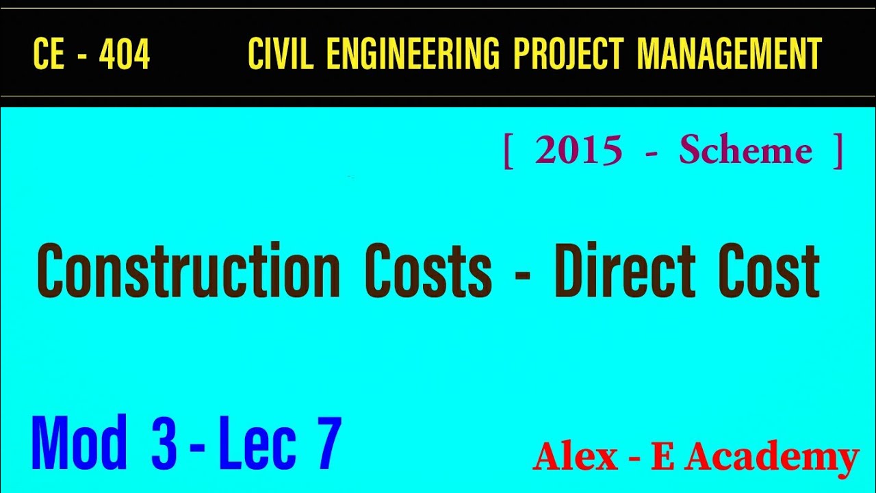 CE - 404 - CEPM | Construction Cost | Direct Cost | Mod 3 - Lec 7 | S8 KTU - Civil