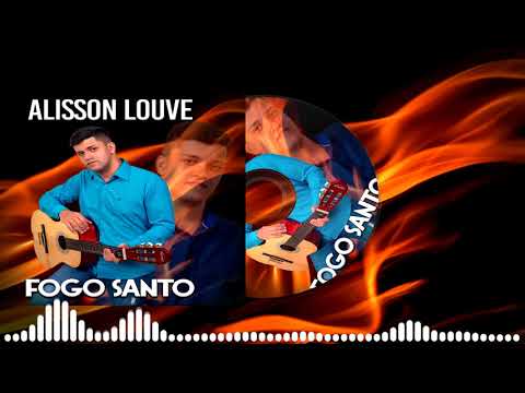 Fogo Santo - Alisson Louve