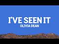 Oliviadean I Ve Seen It Lyrics