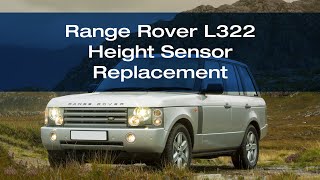 Range Rover L322 - How to Replace the Height Sensor