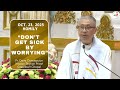 DON T GET SICK BY WORRYING Homily By Fr Dave Concepcion On Oct 23 2025