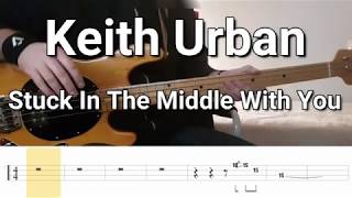 Keith Urban - Stuck In The Middle With You (Bass Cover) Tabs
