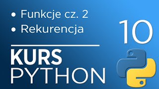 10. Kurs Python 3 - funkcje cz. 2 (rekurencja)