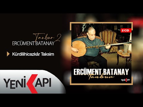 Ercüment Batanay - Kürdilihicazkâr Taksim