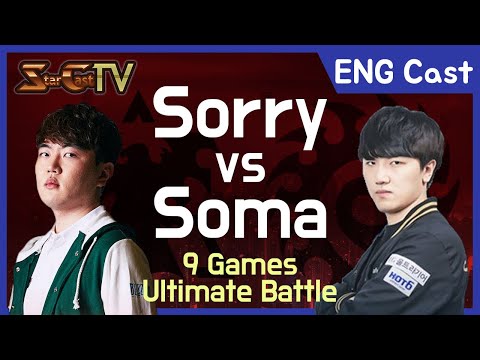 [ENG] Sorry vs Soma (TvZ , Ultimate Battle Style) - Starcraft Remastered (StarCastTV English)