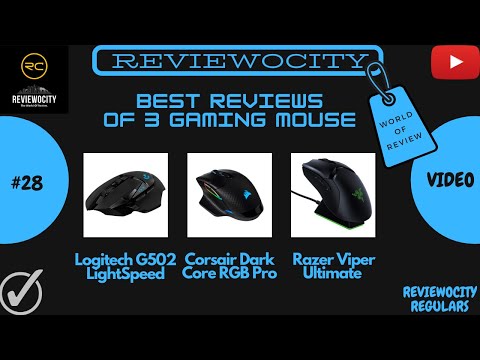 VIDEO #28 | BEST REVIEWS OF 3 GAMING MOUSE | LOGITECH G502, CORSAIR DARK RGB, RAZER VIPER ULTIMATE |