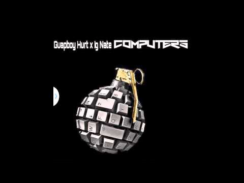 Guapboy Hurt ft. Ig Nate- Computers