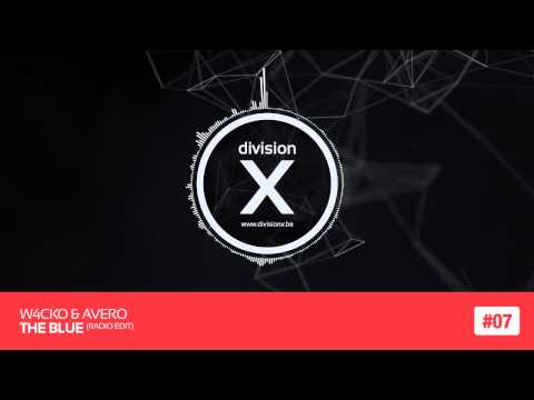 W4cko & Avero - The Blue (Division X 7/14)