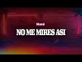 Maná - No Me Mires Así (Letra / Lyrics)