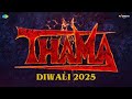 Thama -Announcement | Ayushmann K, Rashmika M, Paresh R, Nawazuddin | Dinesh V, Amar K | Diwali 2025
