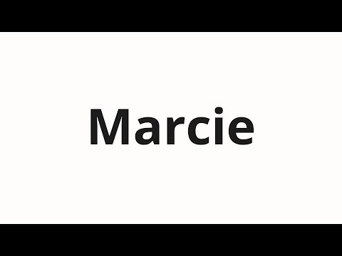 How to pronounce Marcie
