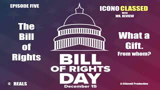 ICONOCLASSED. Episode 5. Was the Bill of Rights our greatest gift from the Founders?