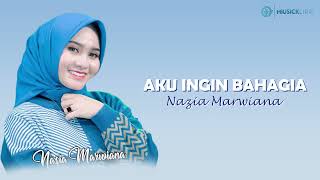 Download lagu Aku Ingin Bahagia - Nazia Marwiana (Lirik) mp3 Download lagu Aku Ingin Bahagia - Nazia Marwiana (Lirik) mp3