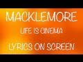 MACKLEMORE - life is cinema - lyrics on screen ...