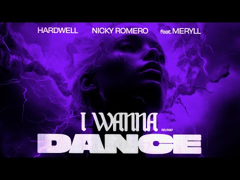 Hardwell & Nicky Romero feat. MERYLL - I Wanna Dance