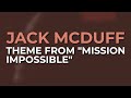 Jack McDuff - Theme From "Mission Impossible" (Official Audio)