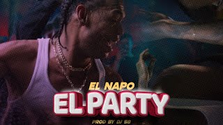 EL NAPO - EL PARTY (Video Oficial)