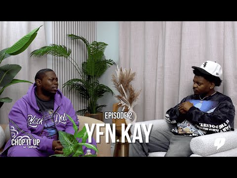 YFN KAY Interview | Breaking Silence in First Interview Since Release | Chop It Up w/ Campeón