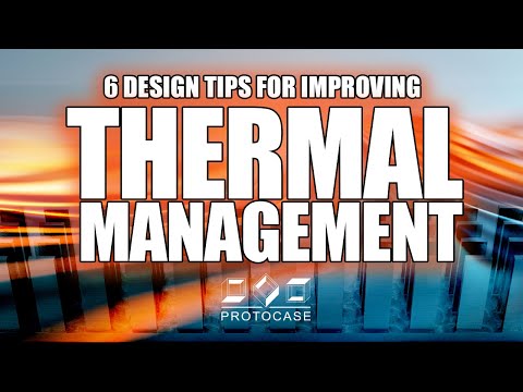 Proto Tech Tip - Design Tips for Thermal Management