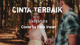 Download lagu Cinta Terbaik Cassandra lagu lirik Cover by Felix ... mp3