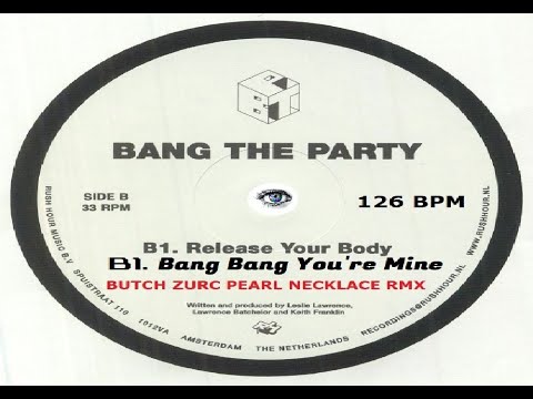 BANG BANG YOU'RE MINE - BANG THE PARTY (BUTCH ZURC PEARL NECKLACE RMX) - 126.00 BPM