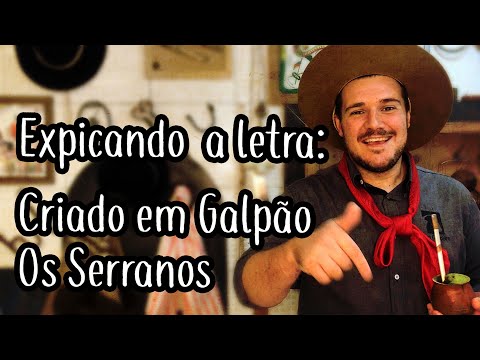 Explicando a Musica: Criado em Galpão - Os Serranos | #LinhaCampeira 125