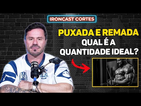 REMADAS E PUXADAS: QUAL É A QUANTIDADE IDEAL PARA O TREINO? – IRONCAST CORTES