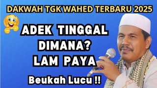 Download lagu Dakwah Tgk Wahed 2025 Terbaru‼️adek tinggal dimana mp3