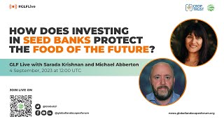 How does investing in Seed Banks protect the food of the future?