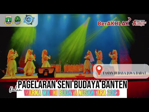   Pagelaran Seni Budaya Banten di Teater Taman Budaya Jawa Barat || Warna Wani Budaya Nusantara 2023