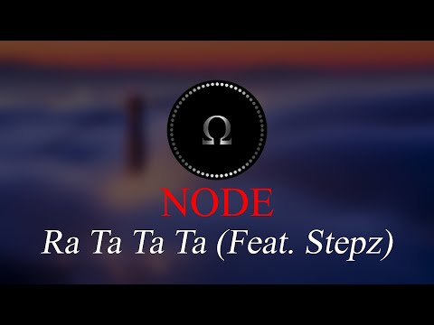 NODE - Ra Ta Ta Ta (Feat. Stepz) [Bass Boosted]