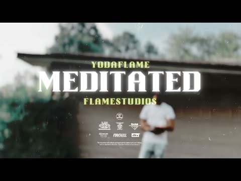 YodaFlame - Meditated (Official Music Video)