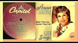 Anne Murray - Bitter They Are, Harder They Fall