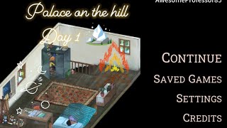 Palace on the hill Day 2 and a half