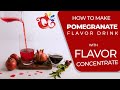 How To Make Pomegranate Flavor Drink With Flavor Concentrate Quality Flavors Pvt Ltd