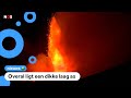 Vulkaan Etna spuwde lava en dat zag er spectaculair uit