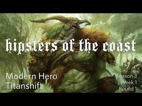 Modern Hero—Titanshift (Round 1)