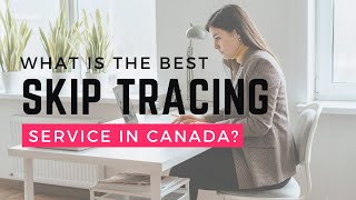 What is the best Skip Tracing service in Canada