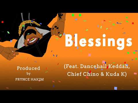 Prynce Hakim - Blessings (ft. Dancehall Keddah, Chief Chino & Kuda K) (Official Audio)