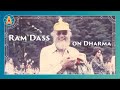 Ram Dass on Dharma - Full Lecture 1973