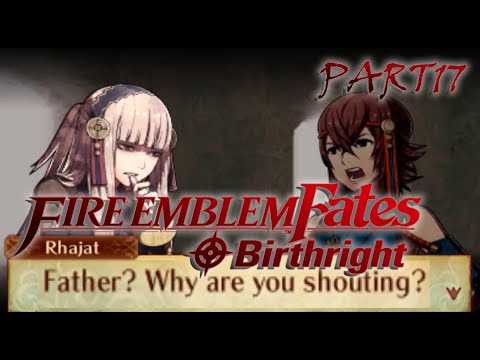 FE Fates Birthright (Pt. 17): Father? Why are you Shouting?