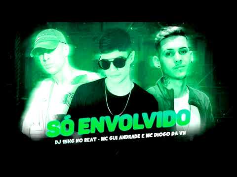 DJ 15KG NO BEAT-MC GUI ANDRADE E MC DIOGO DA VN-SÓ ENVOLVIDO-REMIX BREGA FUNK