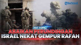 Israel Tetap Nekat Gempur Rafah Meski Tengah Berlangsung Perundingan, Drone Hizbullah Gempur IDF
