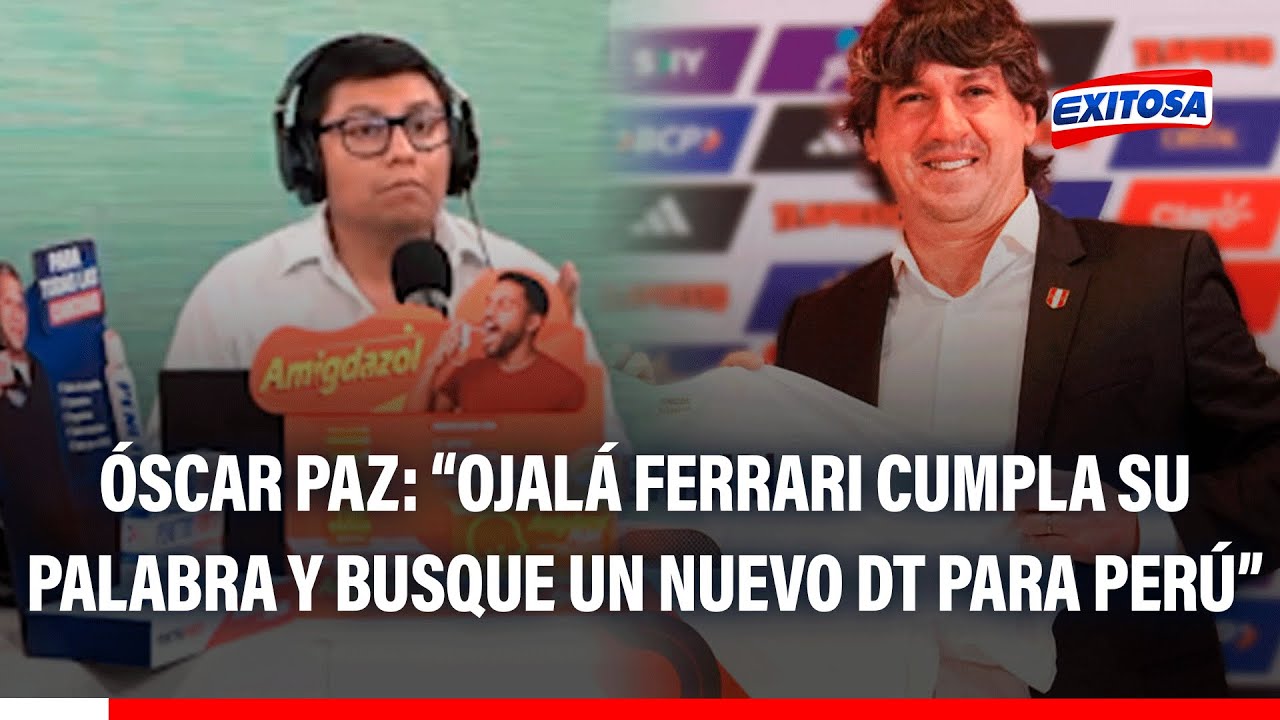 🔴🔵 Óscar Paz: Ya se acabó esto, ojalá Ferrari cumpla su palabra de buscar un nuevo DT para Perú