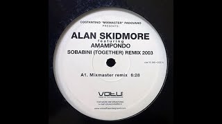 Alan Skidmore Featuring Amampondo – Sobabini (Stonebridge Remix)