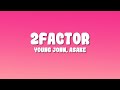 Young Jonn - 2Factor (Lyrics) ft. Asake & Focalistic